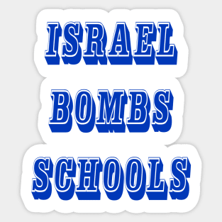 Israel Bombs Schools - Front Sticker